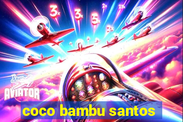 coco bambu santos